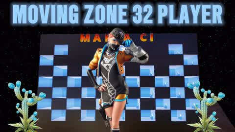 MOVING ZONE 32 PLAYER