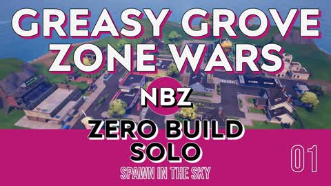 GREASY GROVE - ZONE WARS - NO BUILD SKY