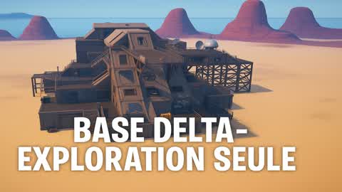 Base Delta - Exploration Seule