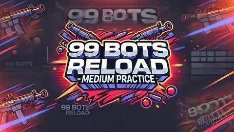 99 BOTS RELOAD - Medium Practice