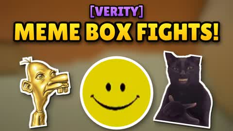 [VERITY] Meme Box Fights!