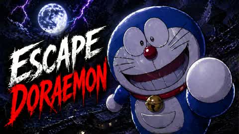 ESCAPE DORAEMON [HORROR]