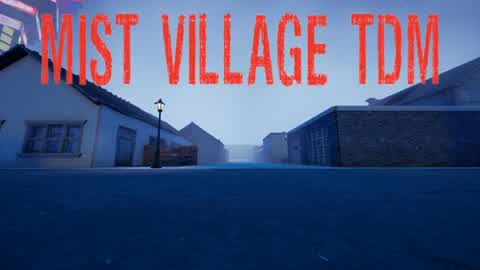 Mist Village TDM (Team Deathmatch)
