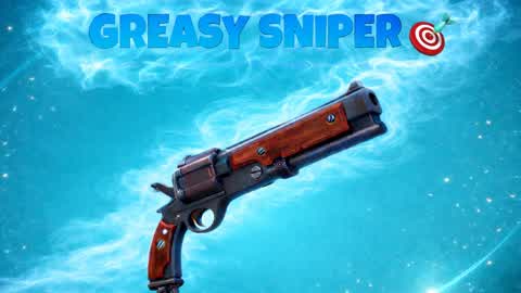 GREASY SNIPER 🎯