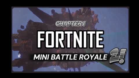 Chapter 1, Mini Battle Royale *Season 2*