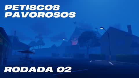 PETISCOS PAVOROSOS - RODADA 02