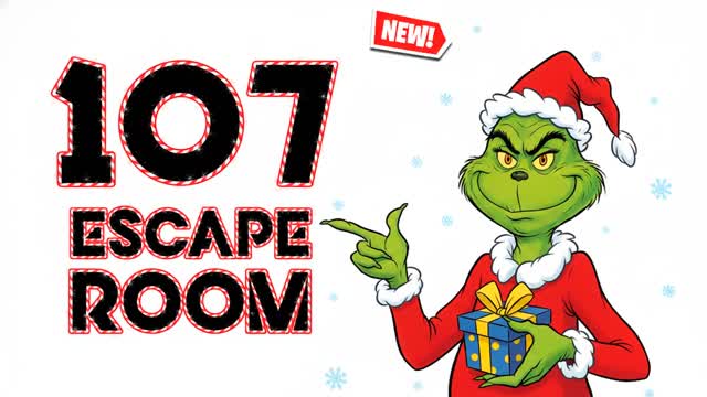 107 GRINCH ESCAPE ROOM