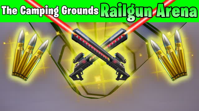 ⭐The Camping Grounds⭐- 🎯Railgun Arena🎯