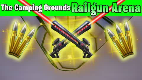 ⭐The Camping Grounds⭐- 🎯Railgun Arena🎯