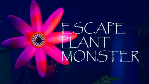 [HORROR]ESCAPE PLANT MONSTER