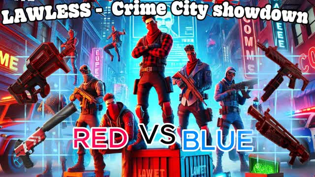 LAWLESS CRIME CITY SHOWDOWN RED VS BLUE