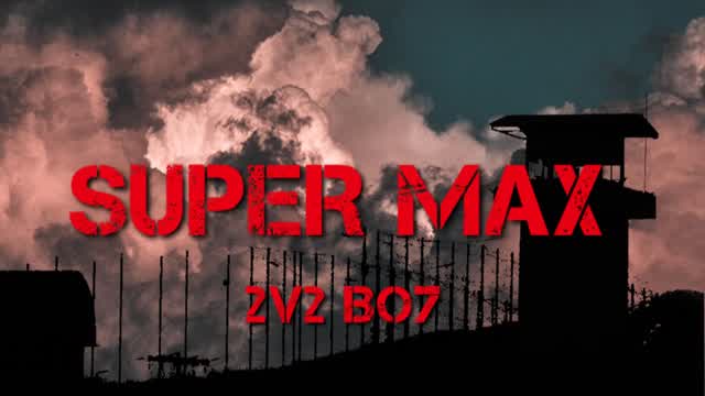 SUPER MAX: 2V2 BO7