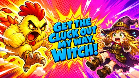 Get the Cluck Out My Way Witch!