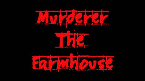 murderer the farmhouse