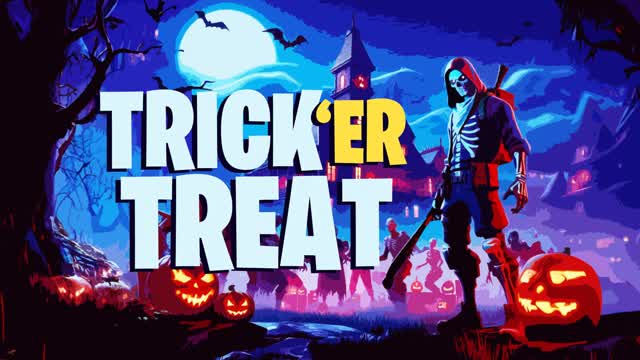 🎃Trick 'Er Treat 🎃
