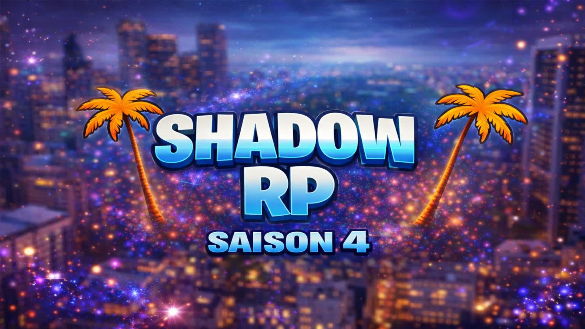 Shadow RP - Saison 04 🏙