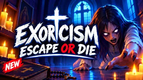 EXORCISM ESCAPE OR DIE