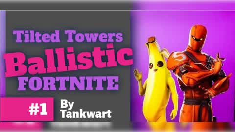 Tilted Towers Ballistic By Tankwart