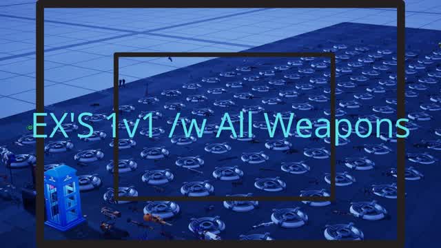 EX'S 1v1 /w All Weapons