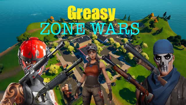 ⛔️GREASY ZONE WARS⛔️