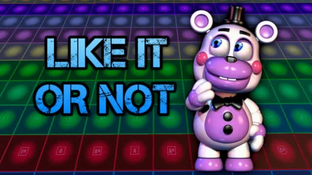 Like It Or Not | FNAF 6 Song