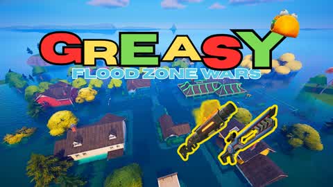 Greasy Flood Zone Wars