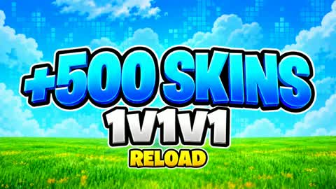 500+ SKINS 1V1V1 RELOAD