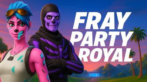 PARTY ROYAL FRAY 3.0