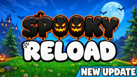 SPOOKY RELOAD [NEW UPDATE]
