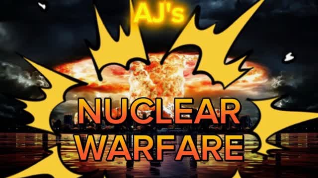 AJ's Nuclear Warfare