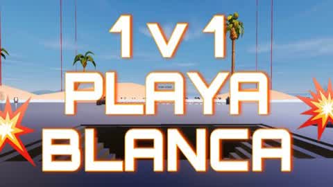 1v1 PLAYA BLANCA