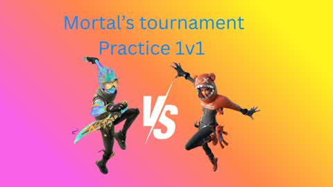 Mortals tournament practice