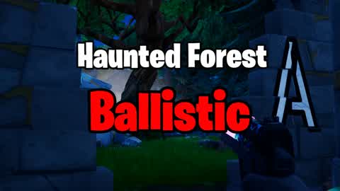 Haunted Forest Ballistic