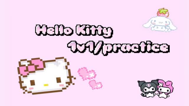 hello kitty 1v1/practice