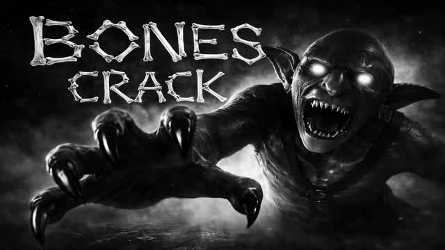 Bones Crack [Horror]