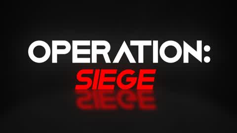 Operation: SIEGE