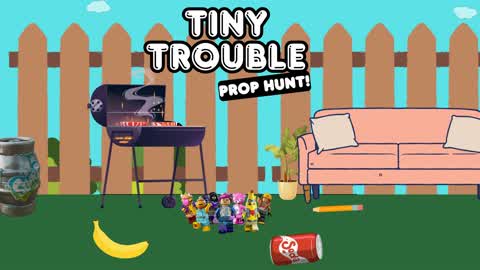 Tiny Trouble Prop Hunt