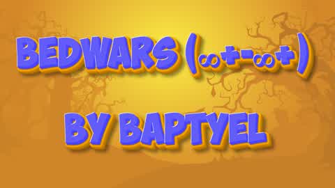 Bedwars - Baptyel (∞+x∞+)