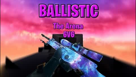 BALLISTIC - THE ARENA 6V6