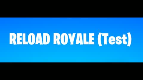 Reload Royale (public test)