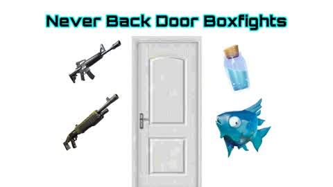 Never Back Door Boxfights