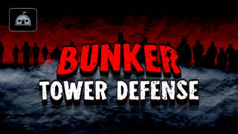 BUNKER TOWER DEFENSE