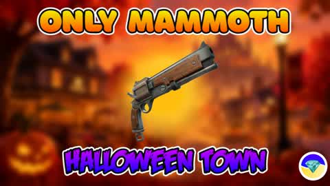 🎯Only Mammoth🎃Halloween Town