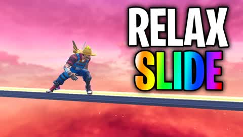 SLIDE AND RELAX!!!