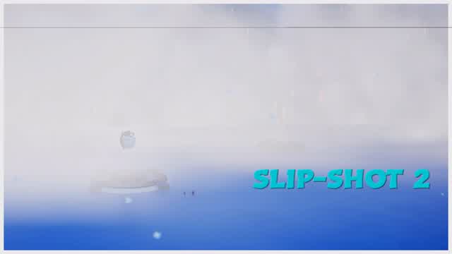 Slip-Shot 2