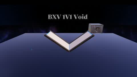BXV 1V1 Void