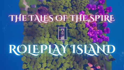 THE TALES OF THE SPIRE | Roleplay Island