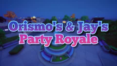 Orismo's & Jay's Party Royale