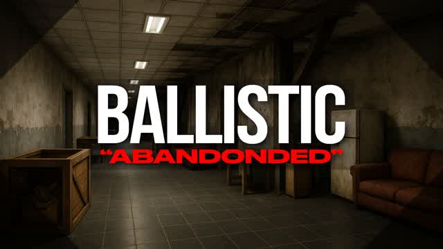 BALLISTIC: ABANDONED