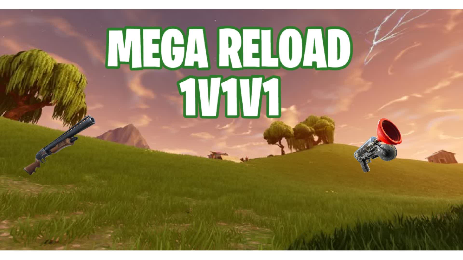 MEGA RELOAD 1V1V1